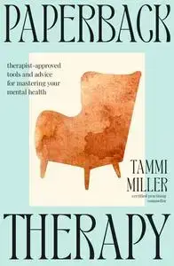 Paperback Therapy: Therapist-approved tools and advice for mastering your mental health