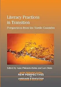 Literacy Practices in Transition: Perspectives from the Nordic Countries