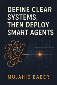 Define Clear Systems, Then Deploy Smart Agents: Agile Business Chase (ABC), #1