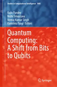 Quantum Computing: A Shift from Bits to Qubits (Studies in Computational Intelligence, 1085)