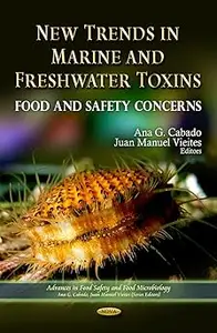 New Trends in Marine and Freshwater Toxins: Food and Safety Concerns