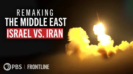 PBS FRONTLINE - Remaking the Middle East: Israel vs. Iran (2025)