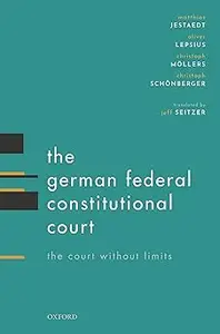 The German Federal Constitutional Court: The Court Without Limits