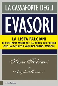 La cassaforte degli evasori - Hervé Falciani & Angelo Mincuzzi