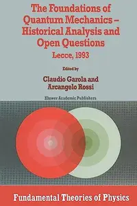 The Foundations of Quantum Mechanics — Historical Analysis and Open Questions: Lecce, 1993