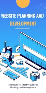 Website Planning and Development: Strategies for Effective Website Planning and Development!