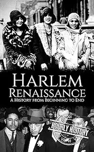 Harlem Renaissance: A History from Beginning to End