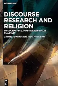 Discourse Research and Religion: Disciplinary Use and Interdisciplinary Dialogues