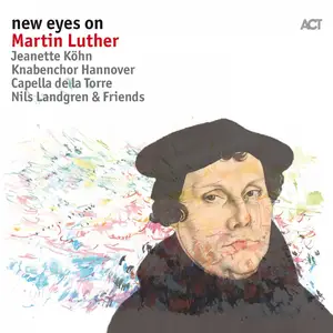 Nils Landgren - New Eyes On Martin Luther (2017) [Official Digital Download]