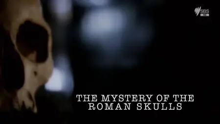 The Mystery Of The Roman Skulls (2016)