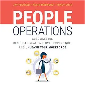 People Operations: Automate HR, Design a Great Employee Experience, and Unleash Your Workforce [Audiobook]