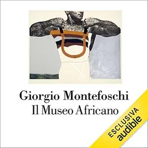 «Il museo africano» by Giorgio Montefoschi