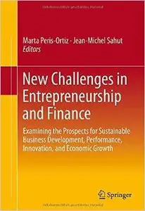 New Challenges in Entrepreneurship and Finance: Examining the Prospects for Sustainable Business Development, Performance...