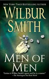 Wilbur Smith - Men of Men (Ballantyne Series, Book 2)