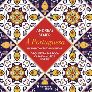 Andreas Staier & Orquestra barroca Casa da Música - À Portuguesa (2018) [Official Digital Download 24/96]