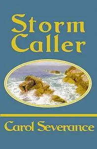 «Storm Caller» by Carol Severance