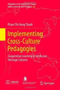 Implementing Cross-Culture Pedagogies: Cooperative Learning at Confucian Heritage Cultures 