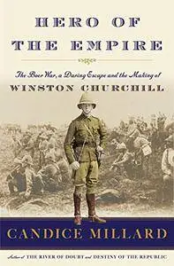 Hero of the Empire: The Boer War, a Daring Escape, and the Making of Winston Churchill (repost)