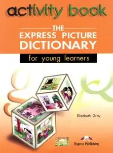 The Express Picture Dictionary for Young Learners: Activity Book