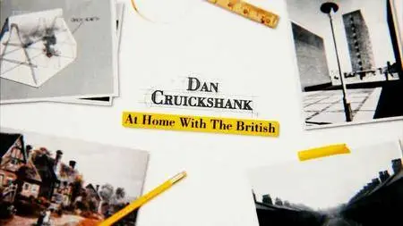 BBC - Dan Cruickshank: At Home with the British (2016)