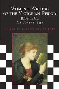 Women's Writing of the Victorian Period 1837-1901: An Anthology