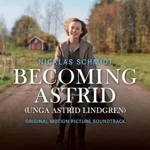 Nicklas Schmidt - Becoming Astrid / Unga Astrid Lindgren (Original Motion Picture Soundtrack) (2018) Official Digital Download