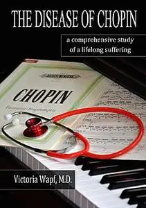 «The Disease of Chopin» by Victoria Wapf
