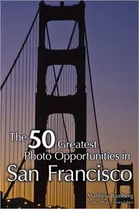 Matthew Bamberg "The 50 Greatest Photo Opportunities in San Francisco"