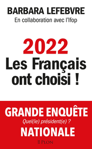 2022 : les Français ont choisi ! - Barbara Lefebvre