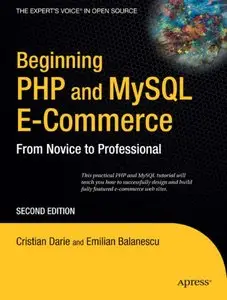 Beginning PHP and MySQL E-Commerce: From Novice to Professional, Second Edition (Repost)