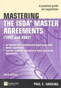 Mastering the ISDA Master Agreements: A Practical Guide for Negotiation, 3rd Edition