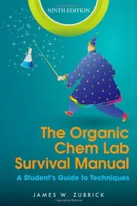 The Organic Chem Lab Survival Manual: A Student's Guide to Techniques, 9th Edition (repost)