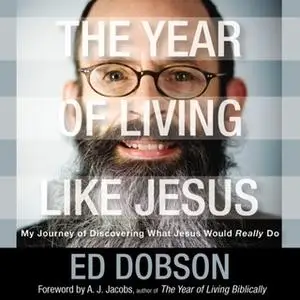 «The Year of Living like Jesus» by Edward G. Dobson