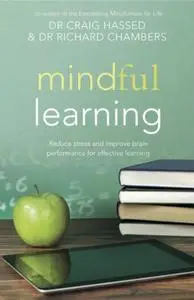 Mindful Learning: Mindfulness-Based Techniques for Educators and Parents to Help Students