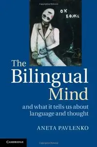 The Bilingual Mind: And What It Tells Us about Language and Thought