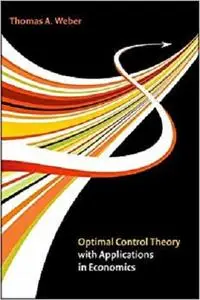 Optimal Control Theory with Applications in Economics