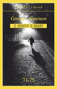 Georges Simenon - Le inchieste di Maigret 71-75