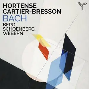 Hortense Cartier-Bresson - Bach, Berg, Schoenberg, Webern (2022) [Official Digital Download 24/96]