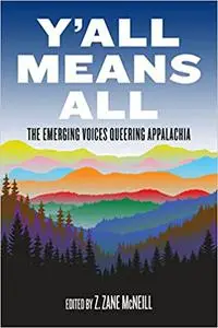 Y'all Means All: The Emerging Voices Queering Appalachia