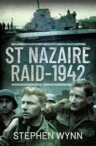 «St Nazaire Raid, 1942» by Stephen Wynn