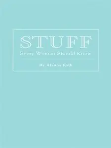 Stuff Every Woman Should Know (repost)