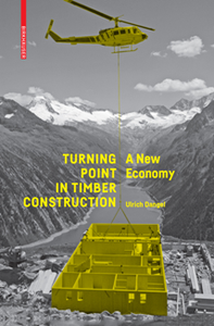 Turning Point in Timber Construction : A New Economy