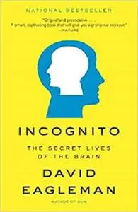 Incognito: The Secret Lives of the Brain