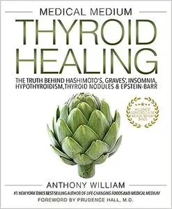 Medical Medium Thyroid Healing (Repost)