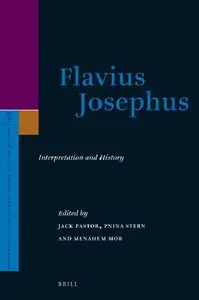 Flavius Josephus: Interpretation and History (Supplements to the Journal for the Study of Judaism) (repost)