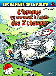 Les damnés de la route - Tome 2 - L'homme qui murmurait à l'oreille des 2 chevaux