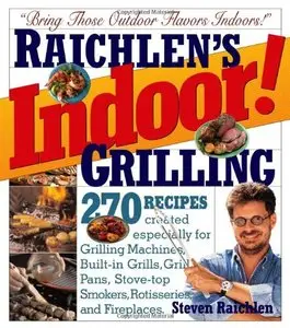 Raichlen's Indoor! Grilling 