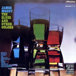 James Moody - The Blues And Other Colors (1969) [Reissue 1997]