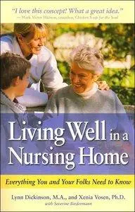 Living Well in a Nursing Home: Everything You and Your Folks Need to Know (repost)