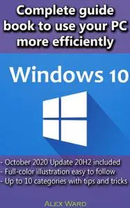 Windows 10 – Complete guide book to use your PC more efficiently